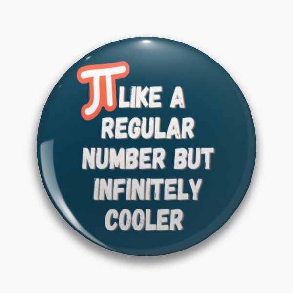 Item preview, Pi Like A Regular Number But Infinitely Cooler           designed and sold by DANGERSTRANG.