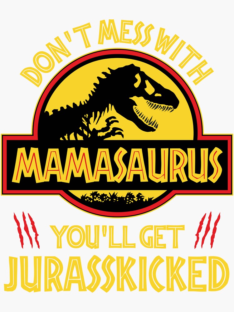 Don't Mess with Mamasaurus-Dadasaurus-Auntasaurus-Unclesaurus