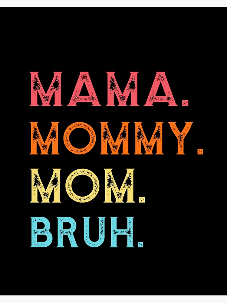 Mama Mommy Mom Bruh Mommy And Me Mom S For Women Pullover Cool Graphic For Men 80s Best 