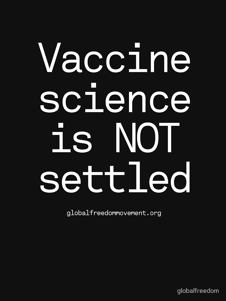 Thumbnail 7 of 7, Essential T-Shirt, Vaccine Science is NOT Settled designed and sold by globalfreedom.