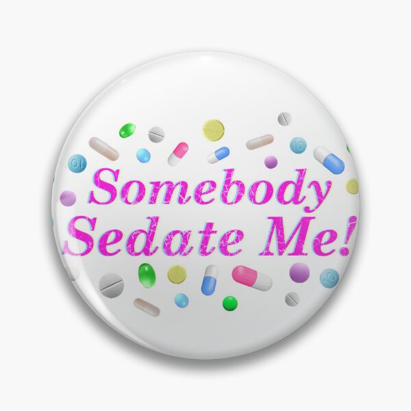 Item preview, Somebody Sedate Me! designed and sold by futuremilf420.