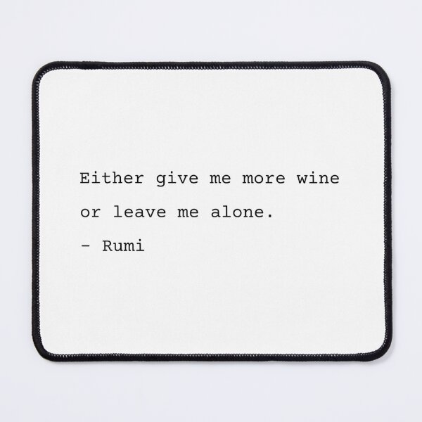 Item preview, Give me more wine - Rumi Poetry designed and sold by Ellodee.