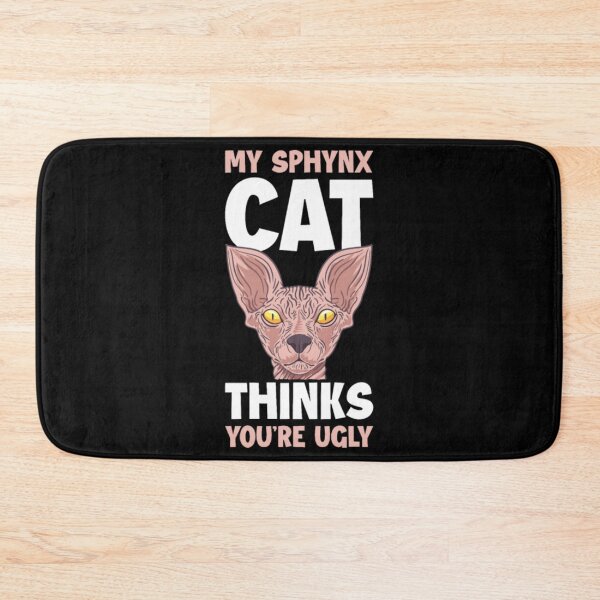 Item preview, My sphynx cat meow thinks ugly designed and sold by jackienorfolkal.