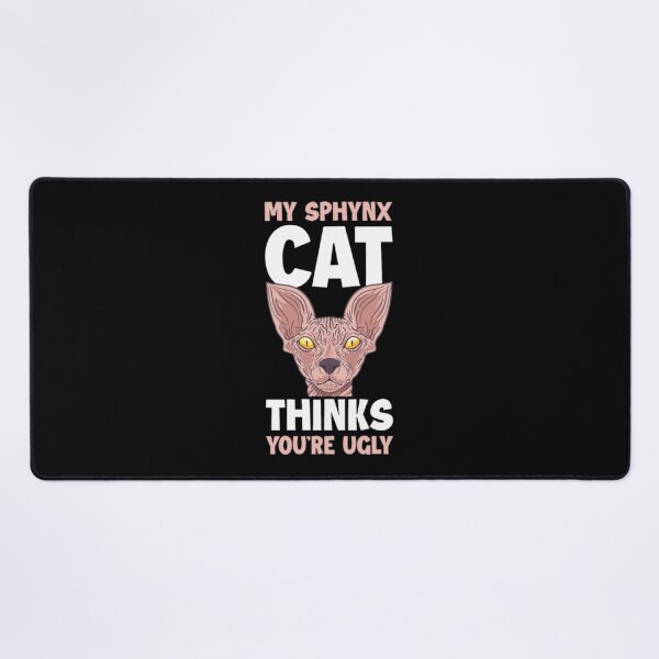 Item preview, My sphynx cat meow thinks ugly designed and sold by jackienorfolkal.