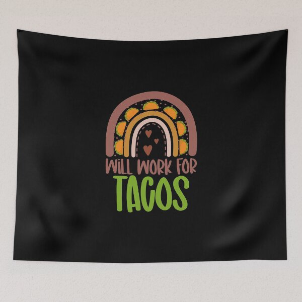 Item preview, Will Work For Tacos For Unemployment Humor Unemployed Person designed and sold by Nessshirts.