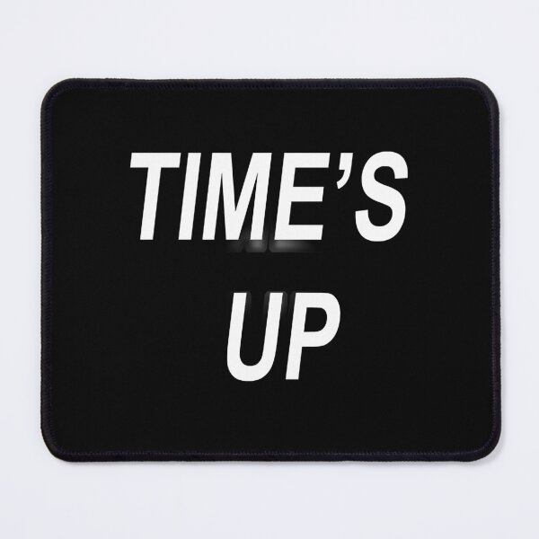 Item preview, Time's Up Text designed and sold by SelenaAngel.