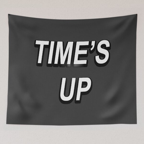 Item preview, Time's Up Text designed and sold by SelenaAngel.