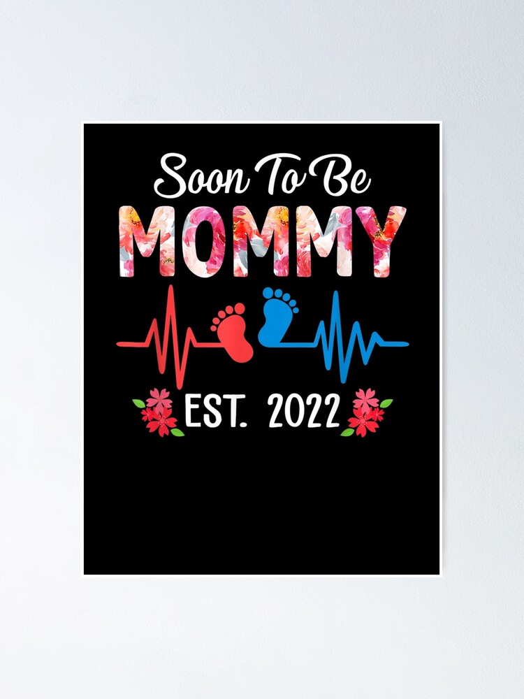 Soon To Be Mommy Est 2022 Pregnancy Announcement T Shir Poster For Sale By Cereliastore 