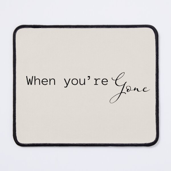 Item preview, When you’re gone designed and sold by Lavannya.
