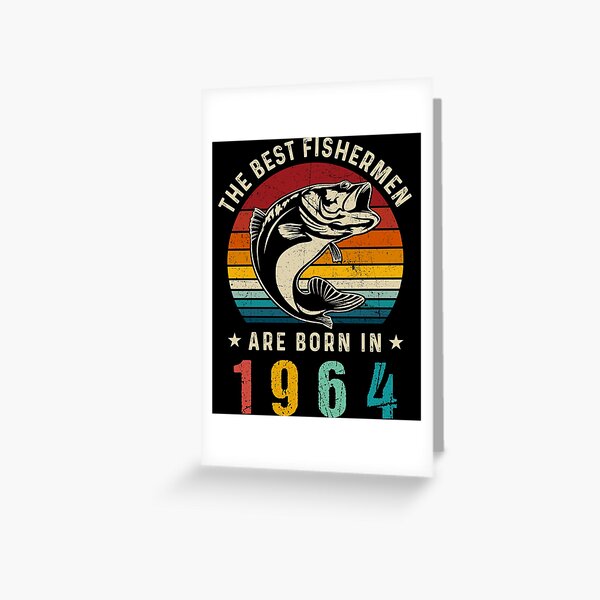 58th Birthday Retro Fishing Best Fishermen Are Born In 1964 Greeting Card