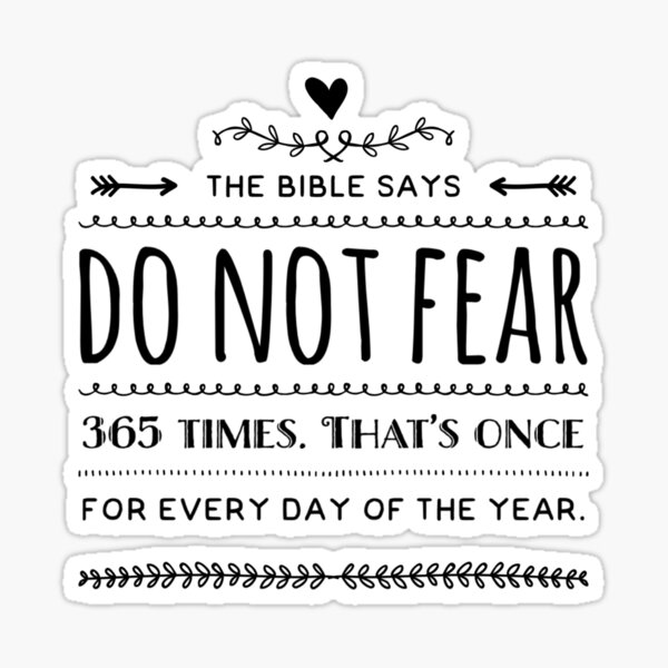  do not fear 365 days a year sticker by versegifts redbubble