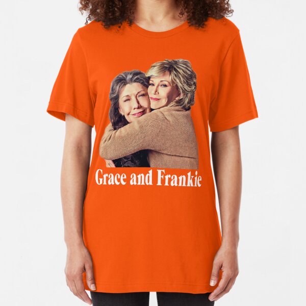 grace and frankie t shirt