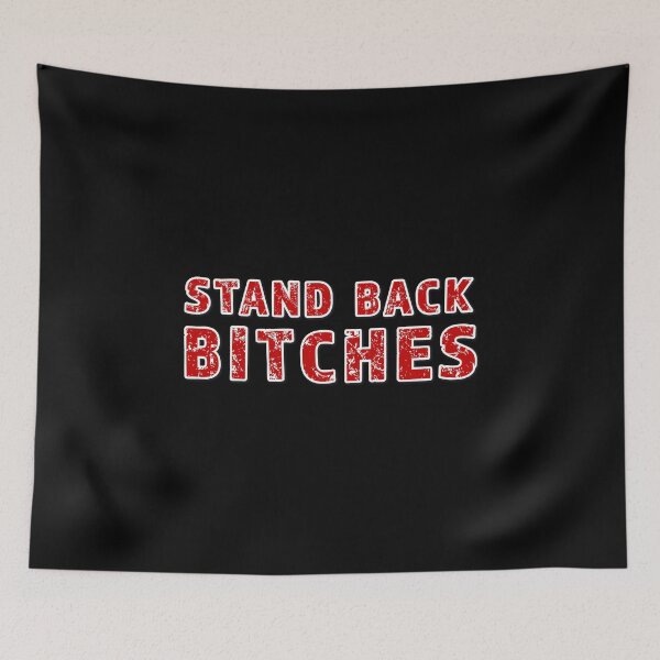 Item preview, Stand Back Bitches in Bold Red type designed and sold by James-Cole.