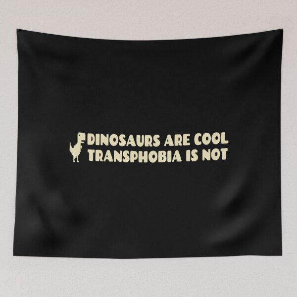 Item preview, Dinosaurs Are Cool Transphobia Is Not Classic . designed and sold by mischfwresch.