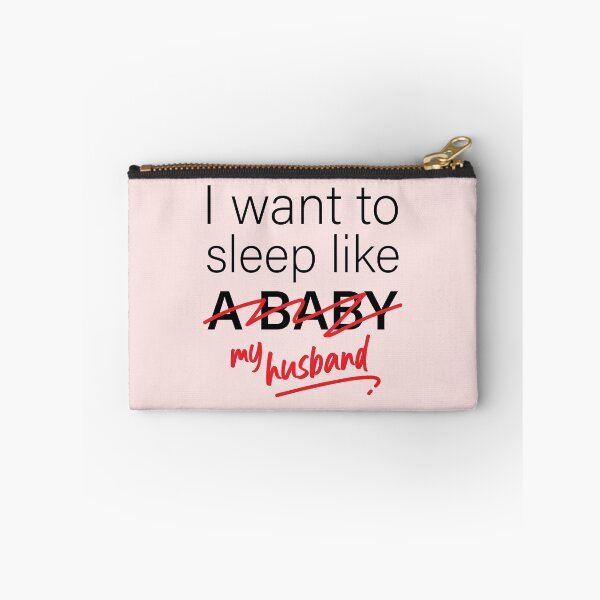 Item preview, I Want To Sleep Like My Husband |  I Want To Sleep Like A Baby | Funny Mom Quotes designed and sold by DrawingBoard.