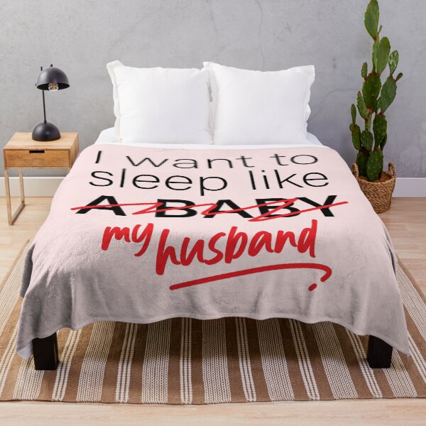 Item preview, I Want To Sleep Like My Husband |  I Want To Sleep Like A Baby | Funny Mom Quotes designed and sold by DrawingBoard.