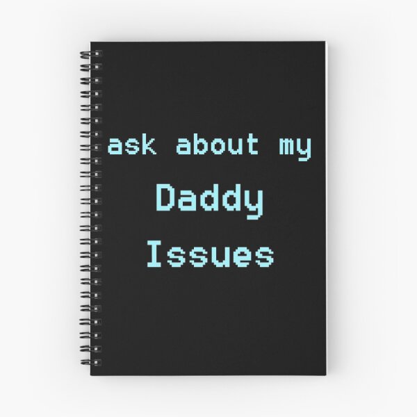 Item preview, ask about my daddy issues designed and sold by thatonegrosskid.