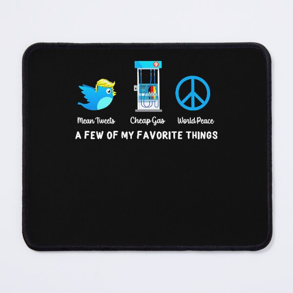Item preview, Mean Tweet Cheap Gas World Peace A Few Of My Favorite Things designed and sold by rileyamiy.