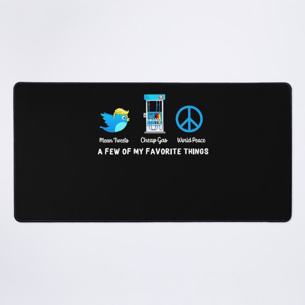 Item preview, Mean Tweet Cheap Gas World Peace A Few Of My Favorite Things designed and sold by rileyamiy.