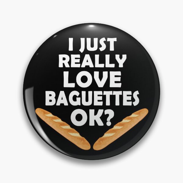 Item preview, I Just Really Love Baguettes - Funny Baguette designed and sold by TravelScientist.