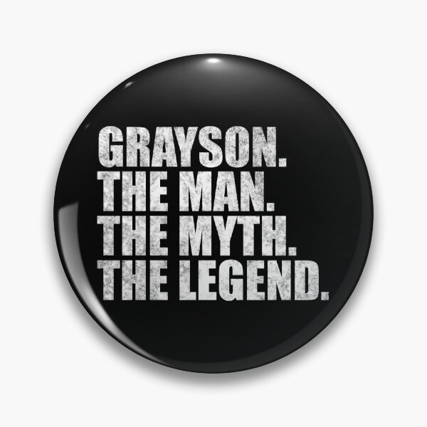 Item preview, Grayson Name Grayson The Man The Myth The legend designed and sold by Teelogic.