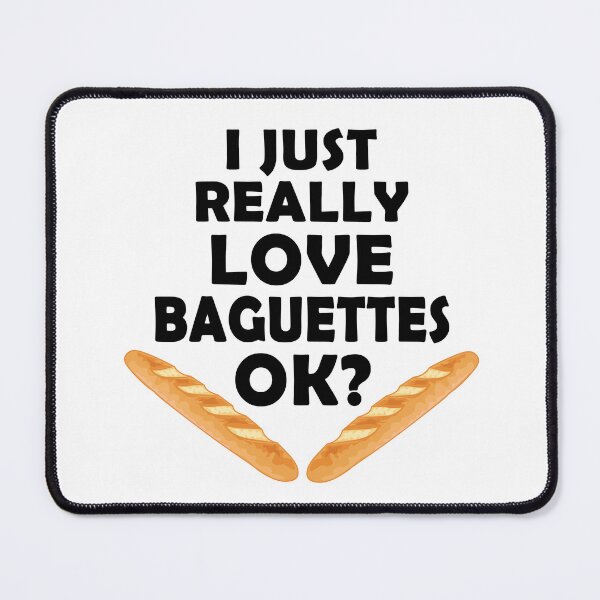 Item preview, I Just Really Love Baguettes - Funny Baguette designed and sold by TravelScientist.