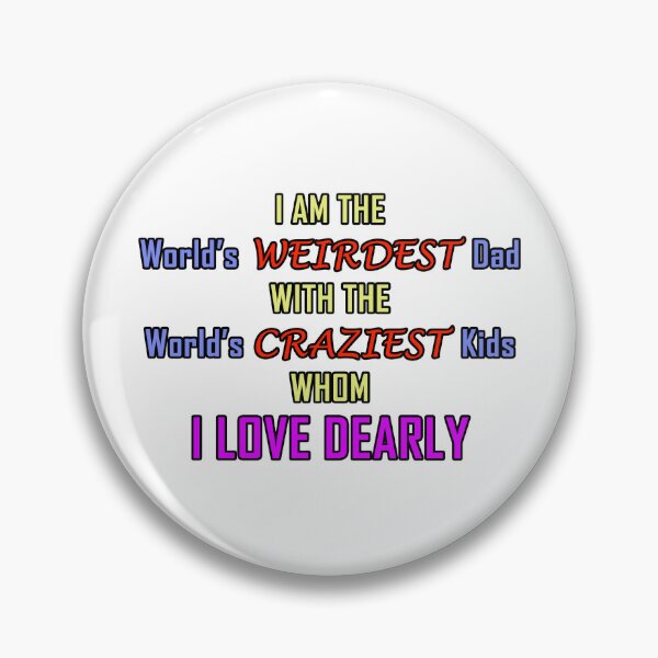 Item preview, World's Weirdest Dad - I Love You Dearly designed and sold by Getchell-Design.