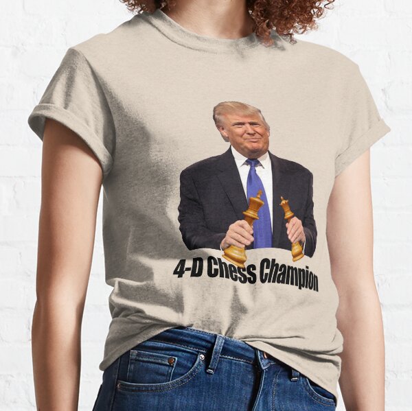 Trump - 4D Chess Champion Classic T-Shirt