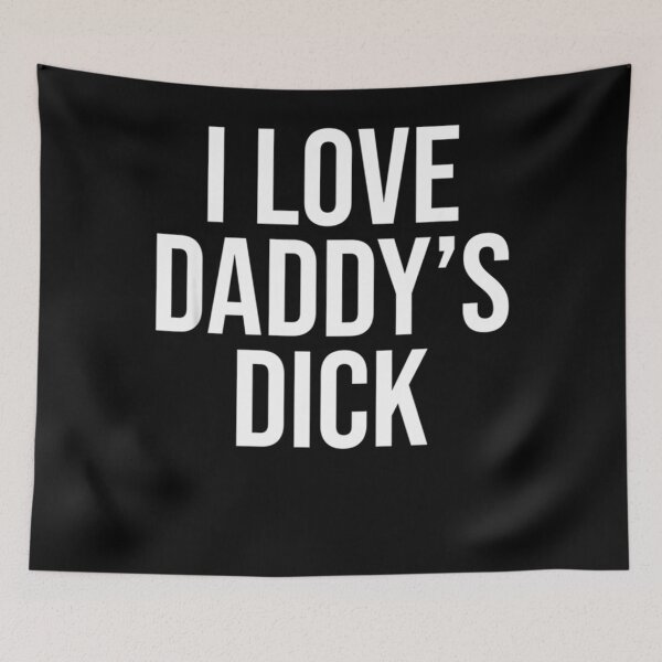Item preview, I Love Daddy&x27;s Dick Naughty Funny Sexual  Classic . designed and sold by arnowhnvener.