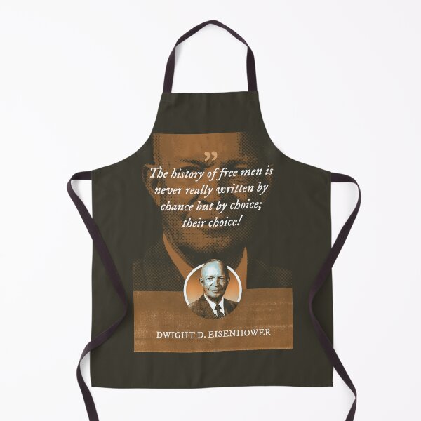 Item preview, Dwight D. Eisenhower - The history of free men is never really written by chance but by choice; their choice designed and sold by Syahrasi.