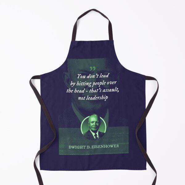 Item preview, Dwight D. Eisenhower - You don't lead by hitting people over the head - that's assault, not leadership designed and sold by Syahrasi.