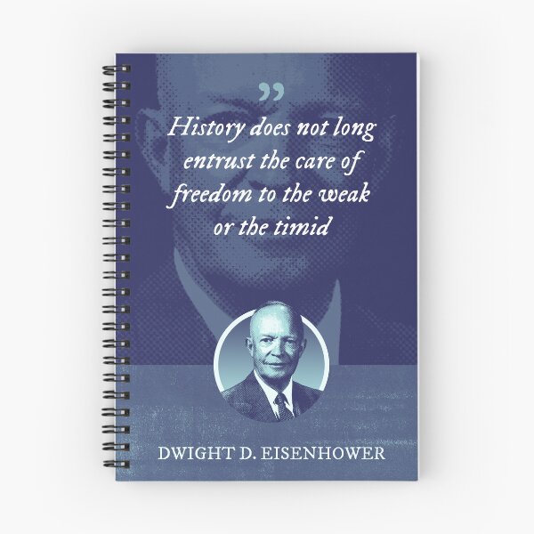 Item preview, Dwight D. Eisenhower - History does not long entrust the care of freedom to the weak or the timid designed and sold by Syahrasi.