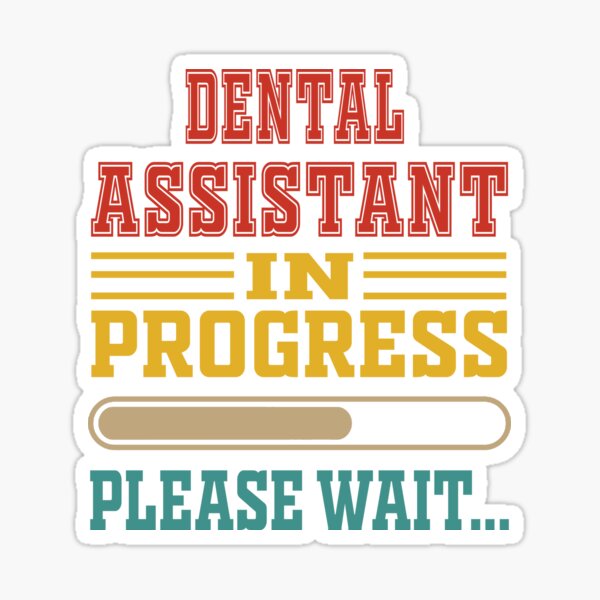 Artikelvorschau, Vintage Dental Assistant In Progress Please Wait Funny Dental Assistant School Graduate entworfen und verkauft von PatickCa.