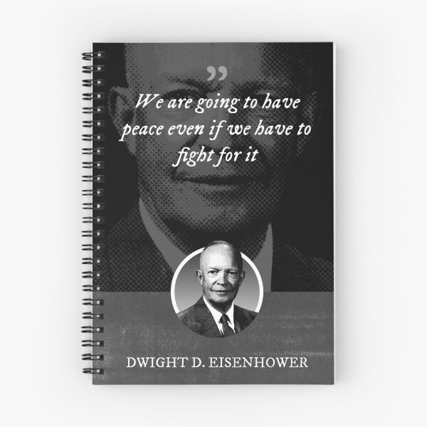 Item preview, Dwight D. Eisenhower - We are going to have peace even if we have to fight for it designed and sold by Syahrasi.