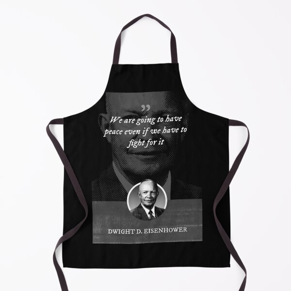 Item preview, Dwight D. Eisenhower - We are going to have peace even if we have to fight for it designed and sold by Syahrasi.