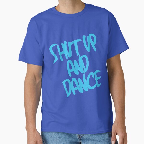 Item preview, Shut Up And Dance - Light Blue designed and sold by instinCKt.