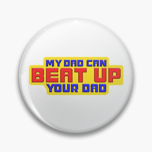 Item preview, My Dad Can Beat Up Your Dad designed and sold by themoderngafa.