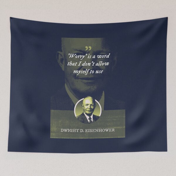 Item preview, Dwight D. Eisenhower - 'Worry' is a word that I don't allow myself to use designed and sold by Syahrasi.