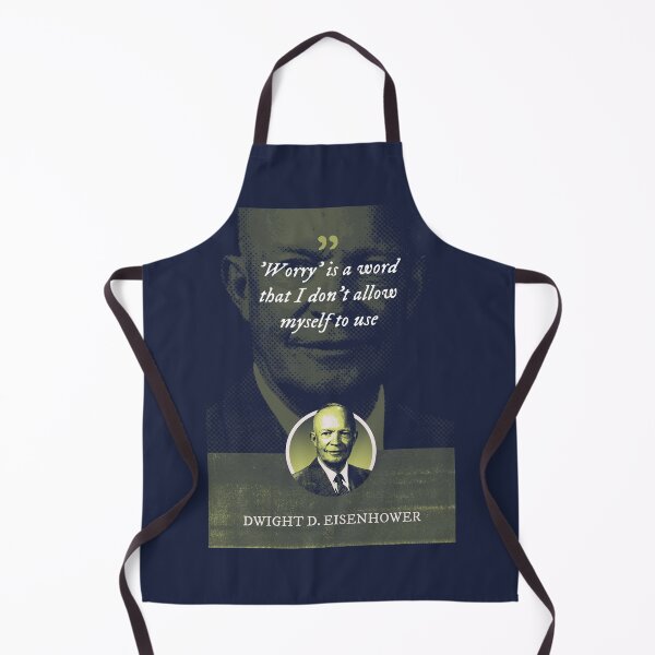Item preview, Dwight D. Eisenhower - 'Worry' is a word that I don't allow myself to use designed and sold by Syahrasi.