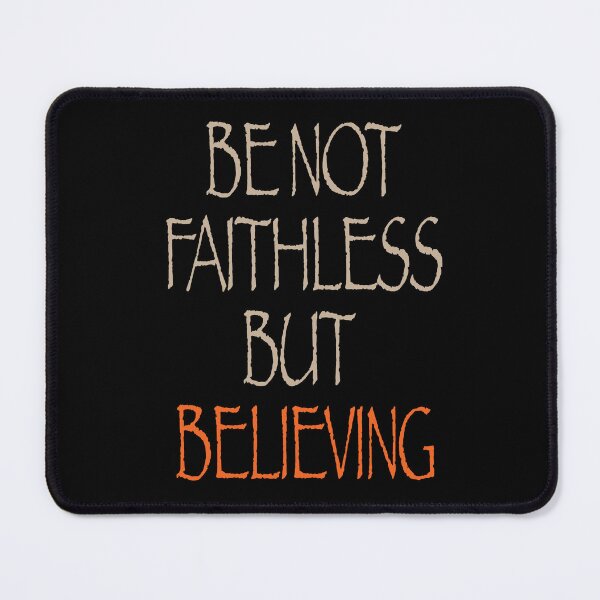 Item preview,  Be not faithless, but believing. designed and sold by studiohfy.