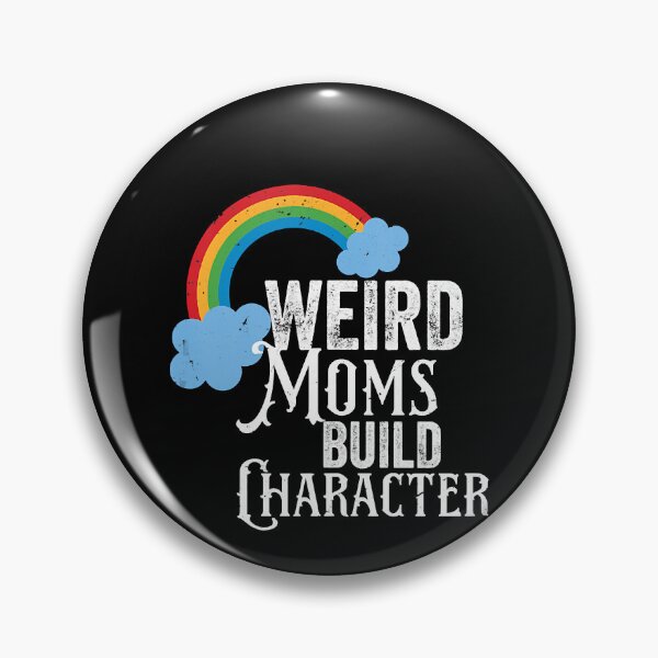Item preview, Weird Moms Build Character designed and sold by osborange.