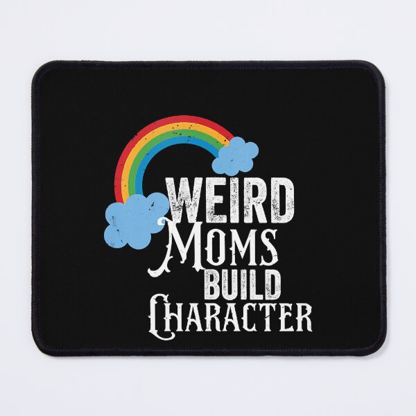 Item preview, Weird Moms Build Character designed and sold by osborange.