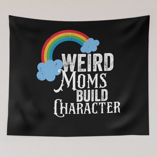Item preview, Weird Moms Build Character designed and sold by osborange.