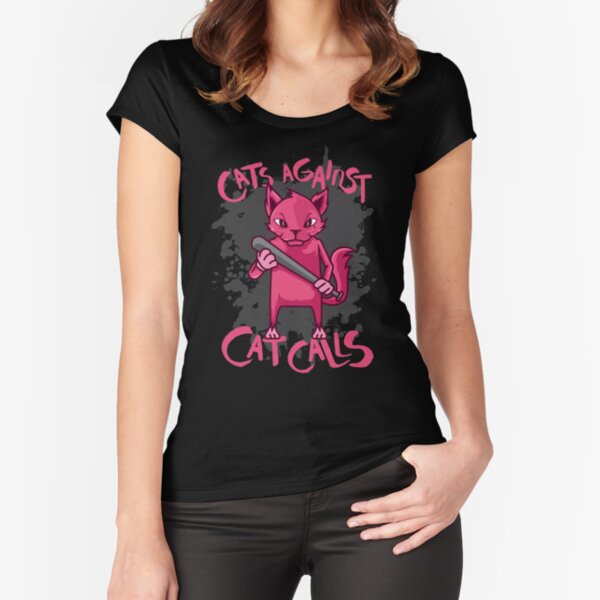 Cats Against Catcalls Fitted Scoop T-Shirt