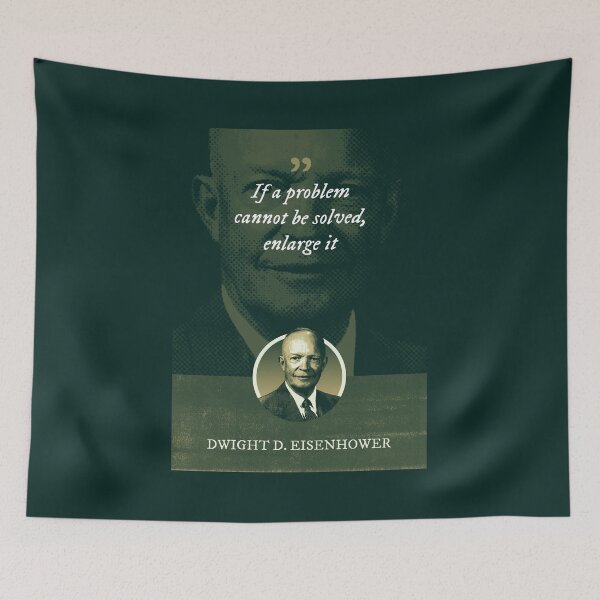 Item preview, Dwight D. Eisenhower - If a problem cannot be solved, enlarge it designed and sold by Syahrasi.