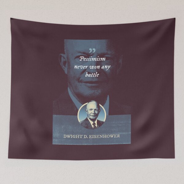 Item preview, Dwight D. Eisenhower - Pessimism never won any battle designed and sold by Syahrasi.