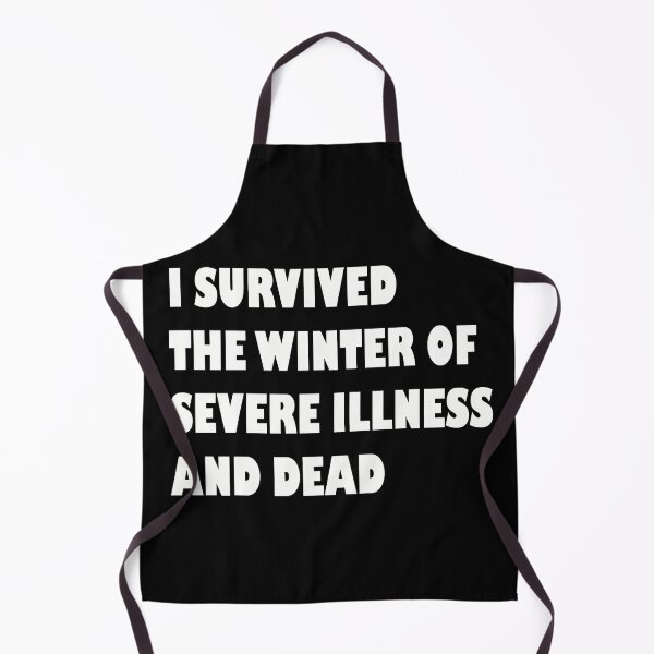 Item preview, I SURVIVED THE WINTER OF  SEVERE ILLNESS  AND DEAD designed and sold by Dusan Krstic.