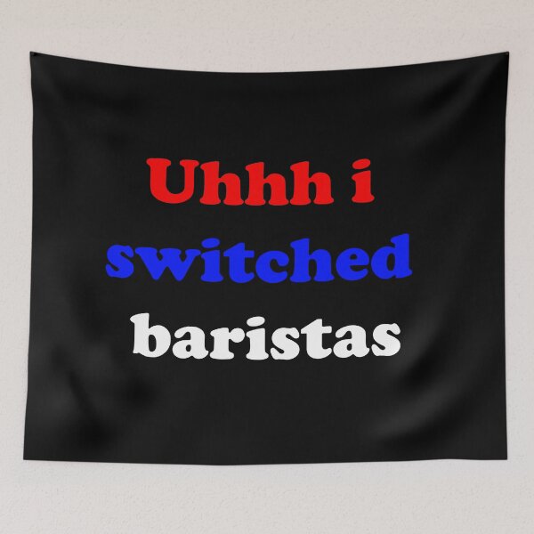 Item preview, Uhhh i switched baristas! designed and sold by Dusan Krstic.