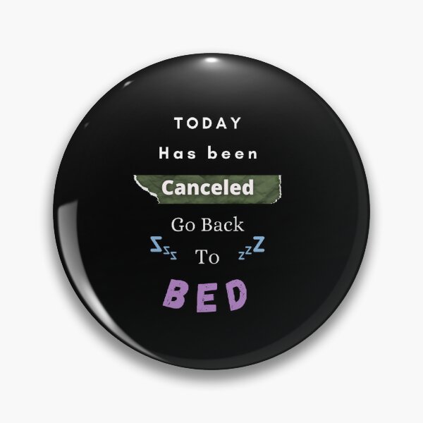 Item preview, Today Has Been Canceled Go Back To Bed  - funny and Cute quotes designed and sold by Designspot2020.