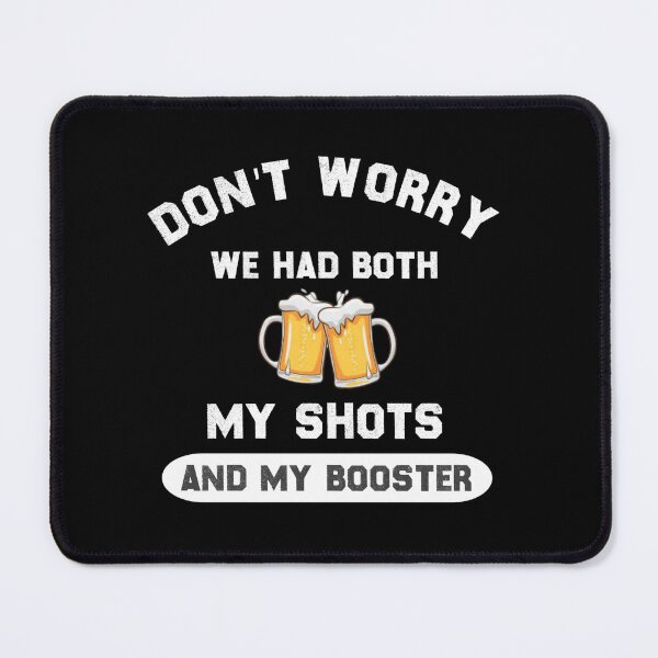 Item preview, Don't Worry We Had Both My Shots And My Booster  designed and sold by EliteSayings.